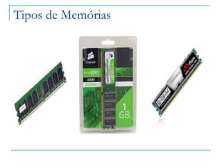 Tipos de Memórias 
