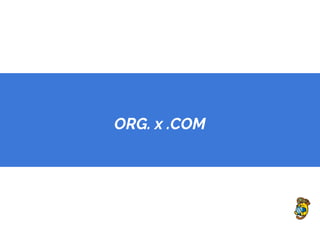 ORG. x .COM
 