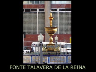 FONTE TALAVERA DE LA REINA