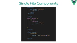 Single File Components
 