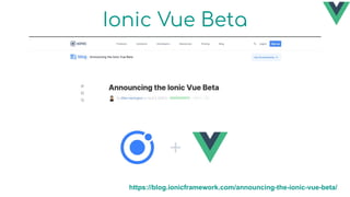Ionic Vue Beta
https://blog.ionicframework.com/announcing-the-ionic-vue-beta/
 