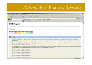 Patterns, Boas Práticas, Refactoring
 