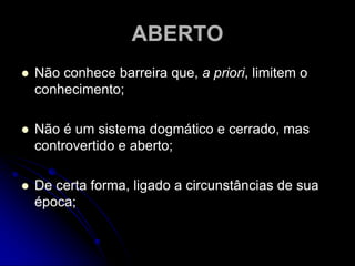 FALÍVELNão é definitivo, absoluto ou final;A própria racionalidade da ciência permite que, além da acumulação gradual de resultados, o progresso científico também se efetue por revoluções;