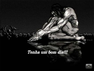 Tenha um bom dia!!!
 