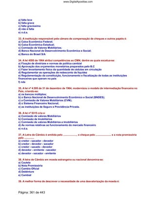 a) falta leve
b) falta grave
c) falta gravíssima
d) não é falta
e) n.d.a.
33. A instituição responsável pela câmara de compensação de cheques e outros papéis é:
a) Caixa Econômico Federal;
b) Caixa Econômic
