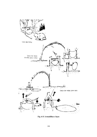 Fig. 6-11 Armadilhas e laços




            108
 
