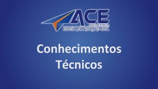 Conhecimentos
Técnicos
 