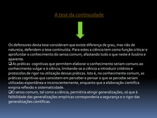 Descreve e explica os fenómenos através da enunciação de relações de causa e efeito;