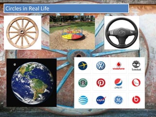 Circles in Real Life
7
 