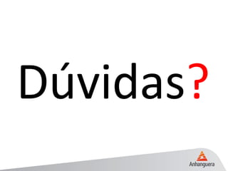 Dúvidas?
 