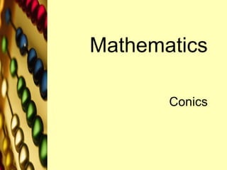 Mathematics
Conics
 