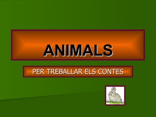 ANIMALS PER TREBALLAR ELS CONTES 