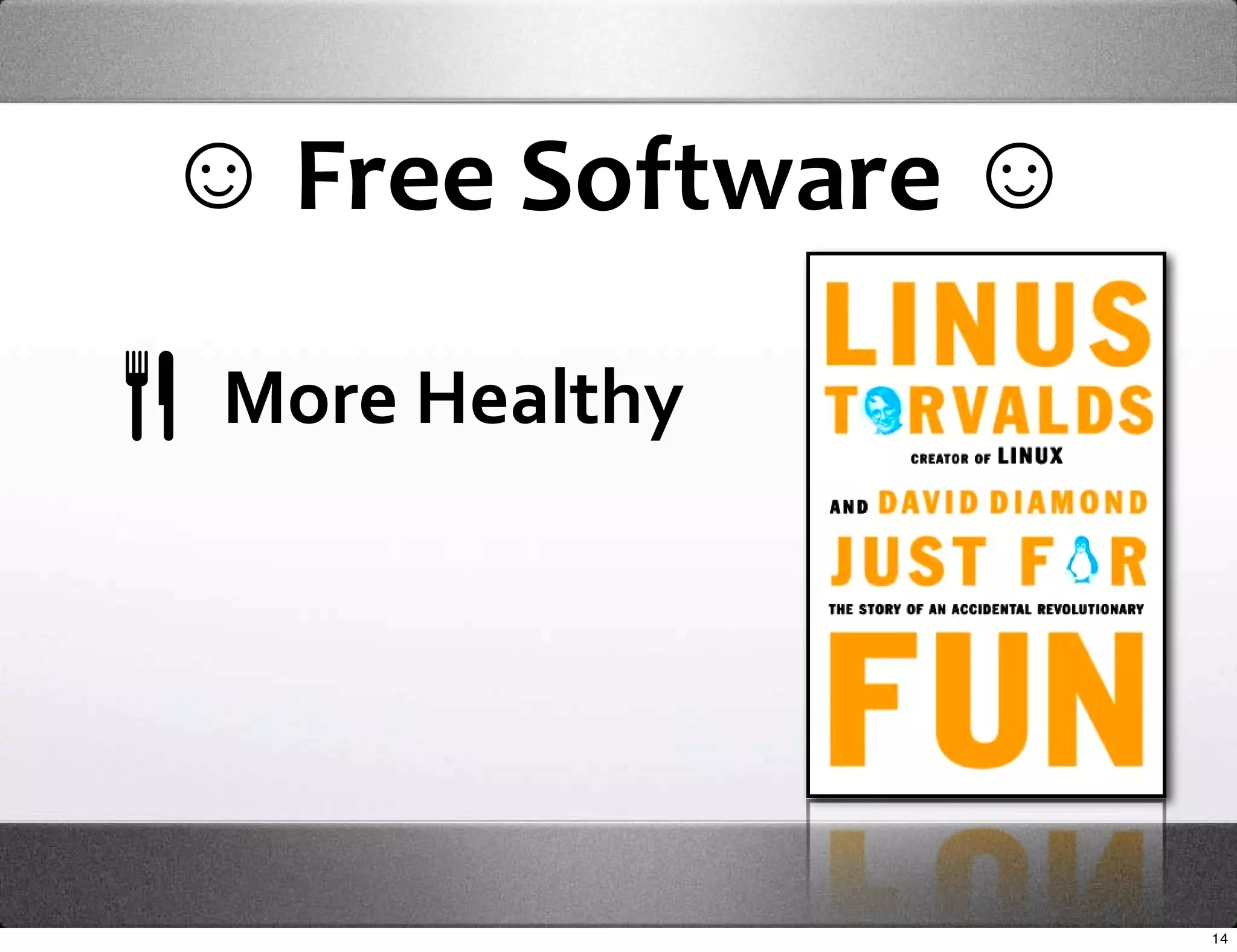☺ Free Software ☺

 More Healthy 




                    14
 