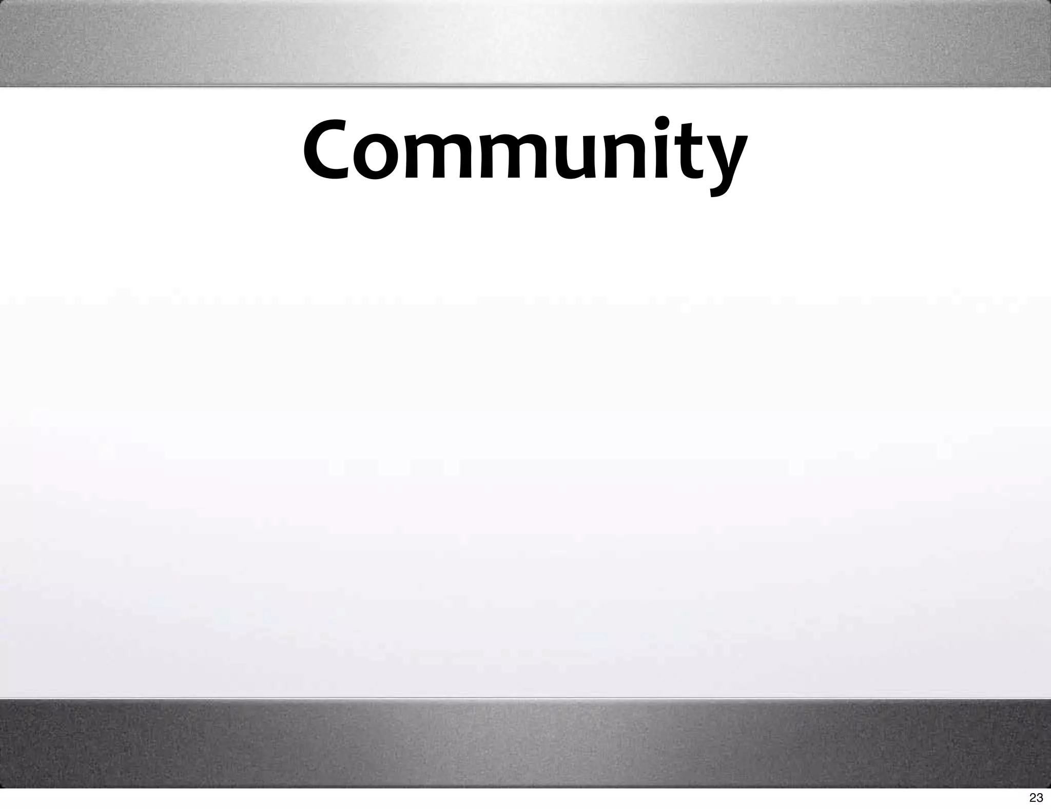 Community




            23
 