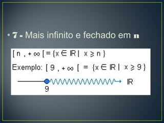 • 7 - Mais infinito e fechado em n
 