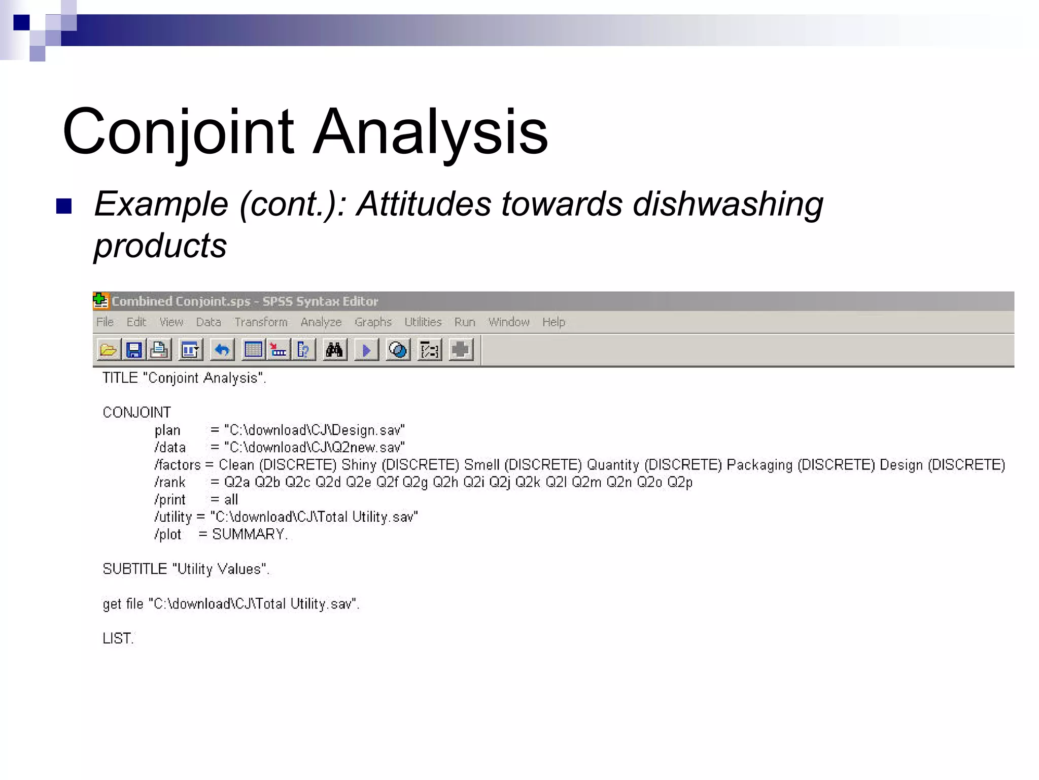 Conjoint Analysis
„ Example (cont.): Attitudes towards dishwashing
products
 