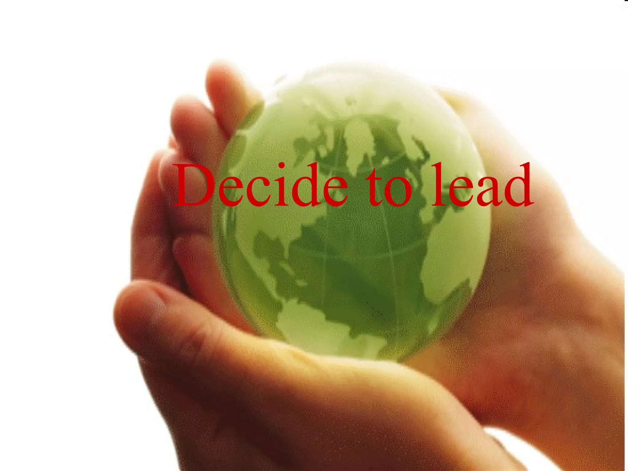 Decide to lead   