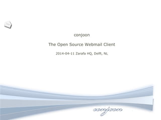 Einführung in Ext JS 4
conjoon
The Open Source Webmail Client
2014-04-11 Zarafa HQ, Delft, NL
 