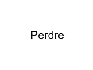 Perdre