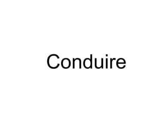 Conduire