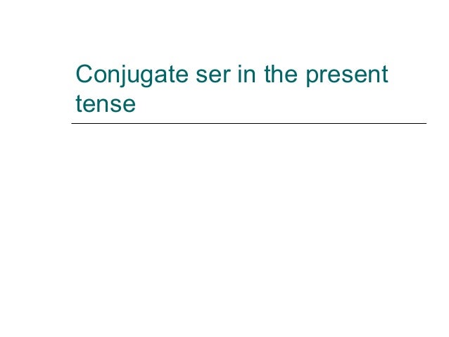 conjugate ser