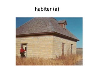 habiter (à)
 