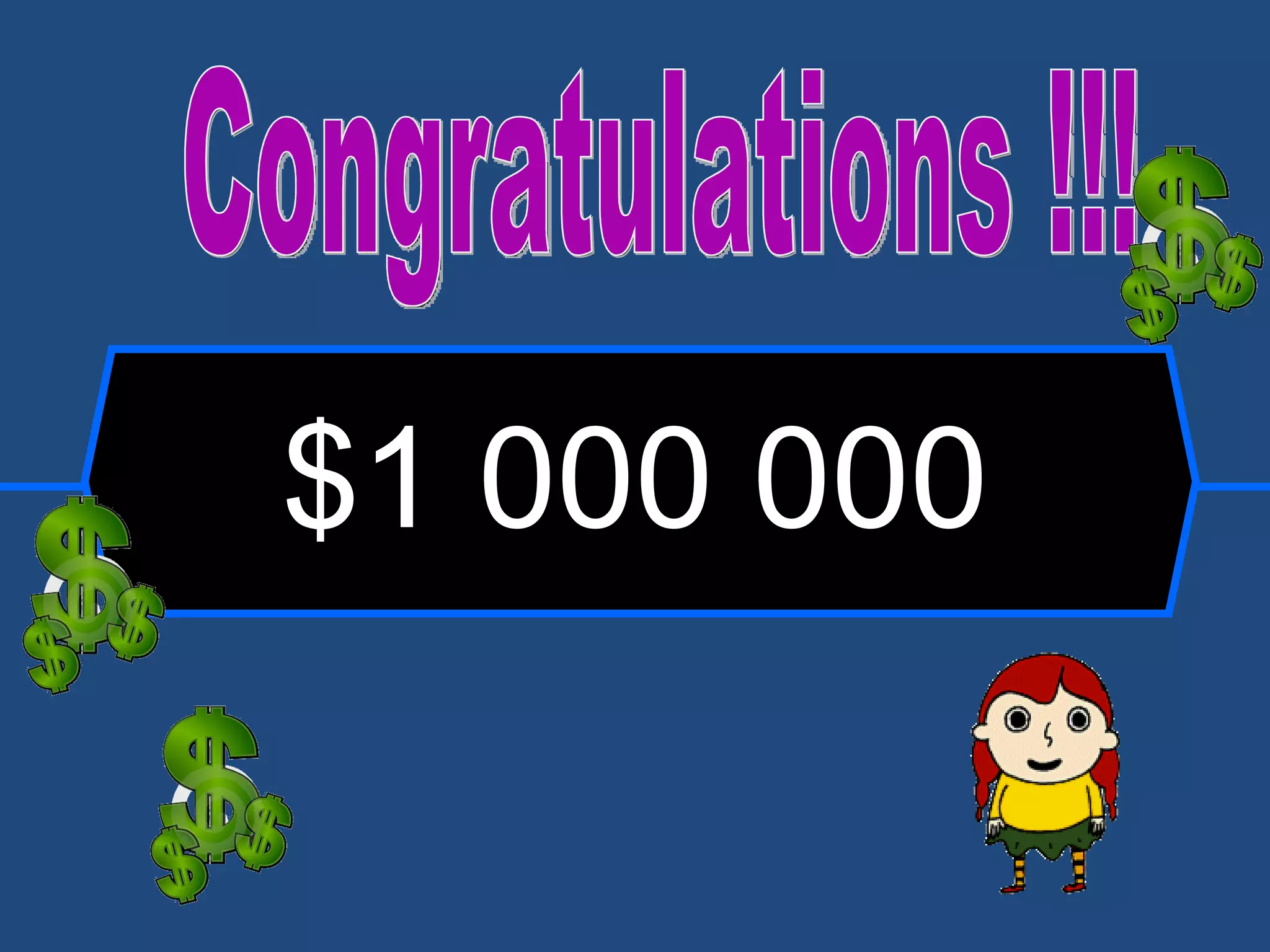 $1 000 000 Congratulations !!! 