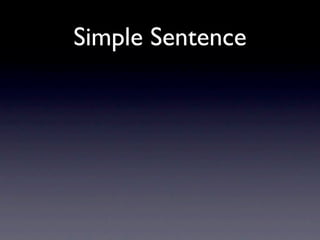 Simple Sentence
 
