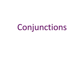 Conjunctions
 