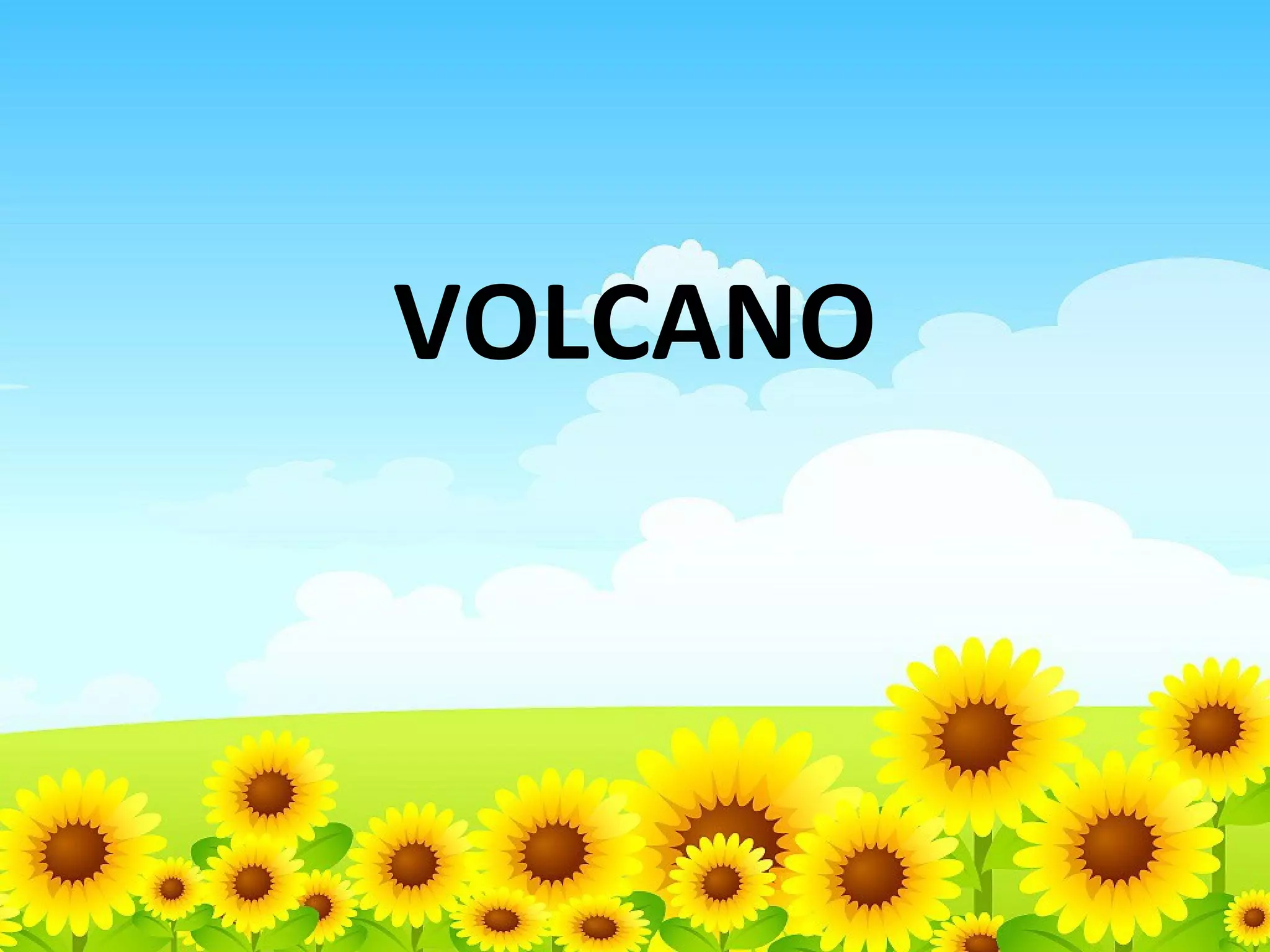 VOLCANO

 