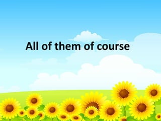 All of them of course

 