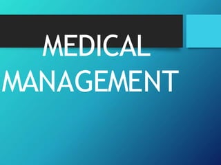 MEDICAL
MANAGEMENT
 