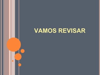 VAMOS REVISAR
 