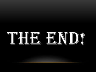 THE END!
 