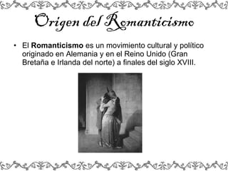 Origen del Romanticismo ,[object Object]