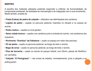  Utilização de maciços arbóreos e arbustivos;