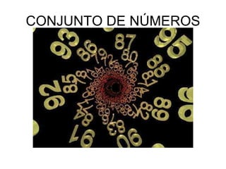 CONJUNTO DE NÚMEROS 