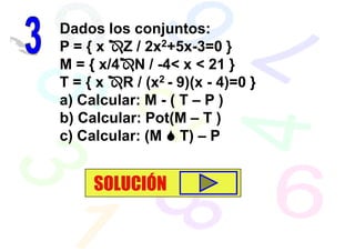 Dados los conjuntos:
P = { x Z / 2x2+5x-3=0 }
M = { x/4 N / -4< x < 21 }
T = { x R / (x2 - 9)(x - 4)=0 }
a) Calcular: M - ( T – P )
b) Calcular: Pot(M – T )
c) Calcular: (M T) – P


     SOLUCIÓN
 