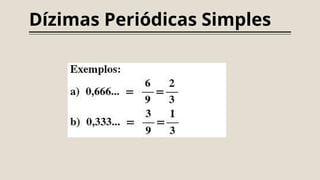 Dízimas Periódicas Simples
 