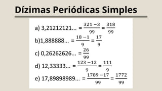 Dízimas Periódicas Simples
 