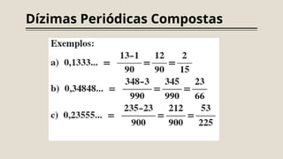 Dízimas Periódicas Compostas
 