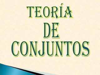 TE0RíA DE CONJUNTOS 