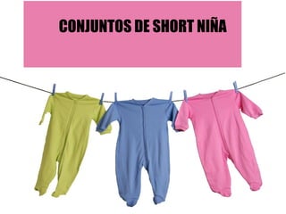 CONJUNTOS DE SHORT NIÑA
 