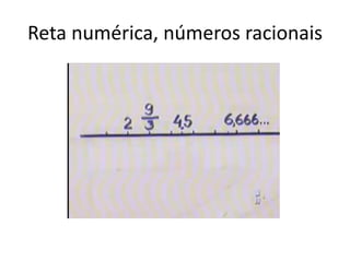 Reta numérica, números racionais
 