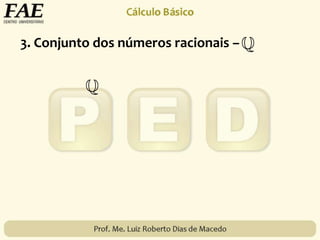 3. Conjunto dos números racionais –
 