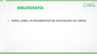 165
BIBLIOGRAFÍA
• ESPOL (2006). FUNDAMENTOS DE MATEMATICAS: ESPOL
 