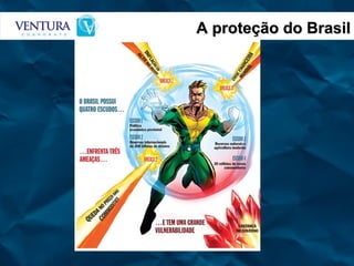 A proteção do Brasil 