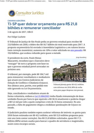 ConJur - TJ-SP quer dobrar orçamento para R$ 22 bi e remunerar conci... https://www.conjur.com.br/2017-ago-02/tj-sp-dobrar-orcamento-22-bi...
1 de 2 05/01/2018 21:01
 