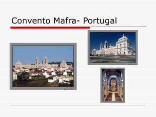 Convento Mafra- Portugal
 