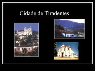 Cidade de Tiradentes
 